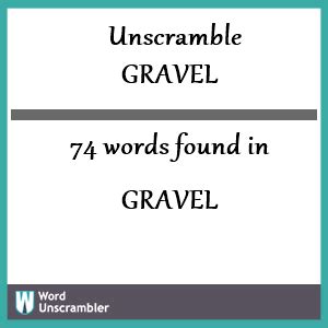 unscramble gravel|unscrambled words using gravel.